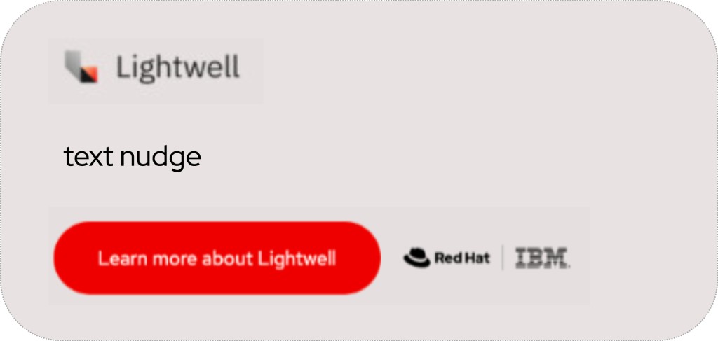 Lightwell. Text nudge. Learn more about Lightwell. Red Hat and IBM.